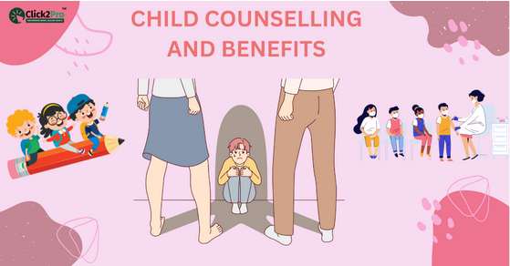 Child Counselling and Benefits