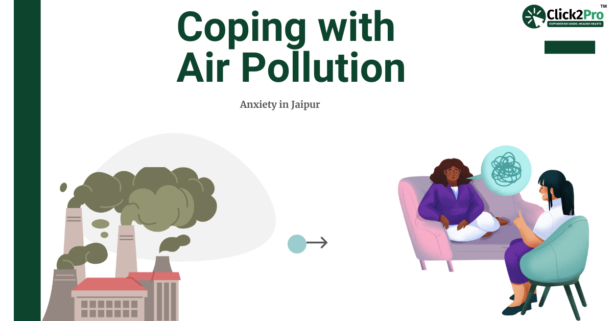 Managing air pollution anxiety in Jaipur with mindfulness and CBT strategies