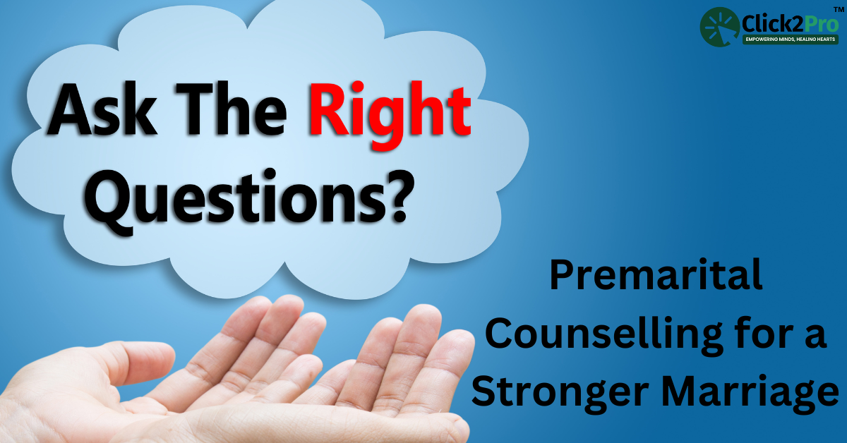 Ask the Right Questions in Premarital Counselling for a Stronger Marriage - Click2Pro Counseling Guide