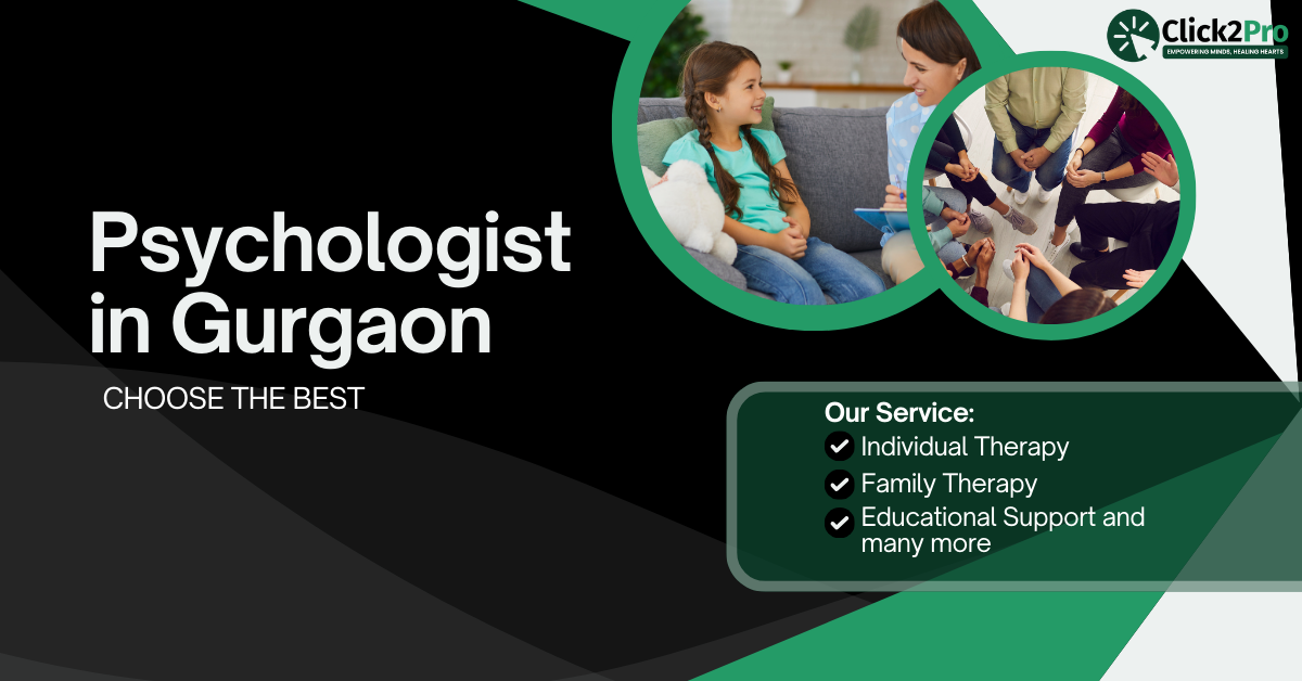 Psychologist in Gurgaon - Choose the Best with Click2Pro services including individual and family therapy.