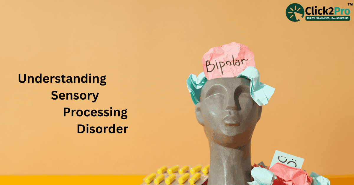 Understanding Sensory Processing Disorder: Symptoms, Causes, and Early Signs - Click2Pro