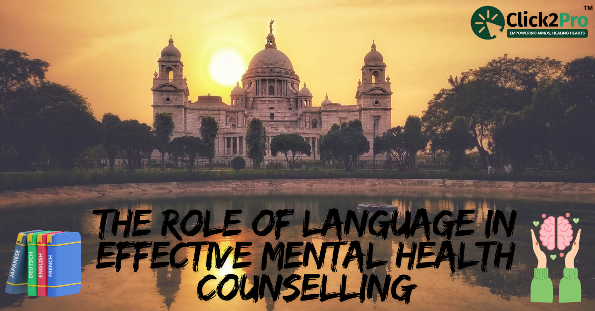 Victoria Memorial in Kolkata with Click2Pro logo, highlighting the role of language in mental health counselling