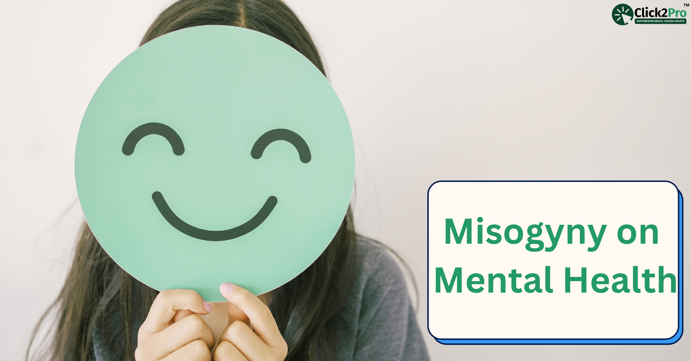 Misogyny and Mental Health – Understanding the Psychological Impact | Click2Pro