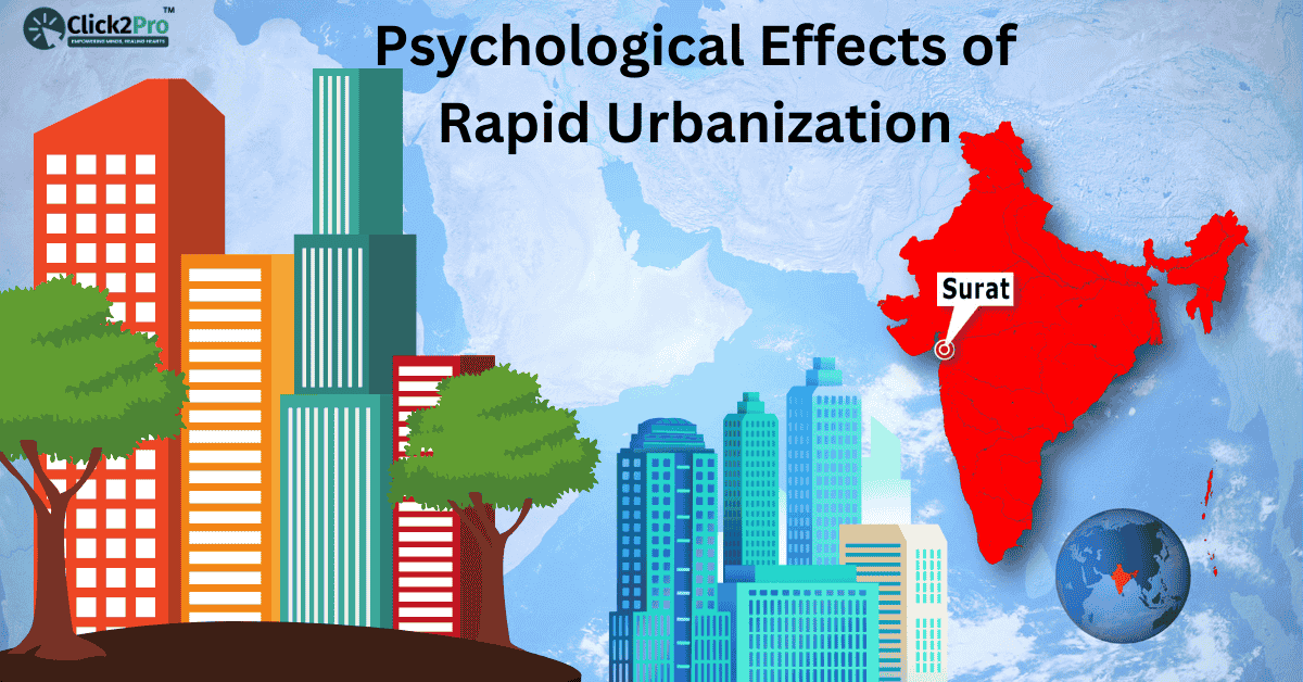 Psychological Effects of Rapid Urbanization in Surat - Mental Health Impact with Click2Pro