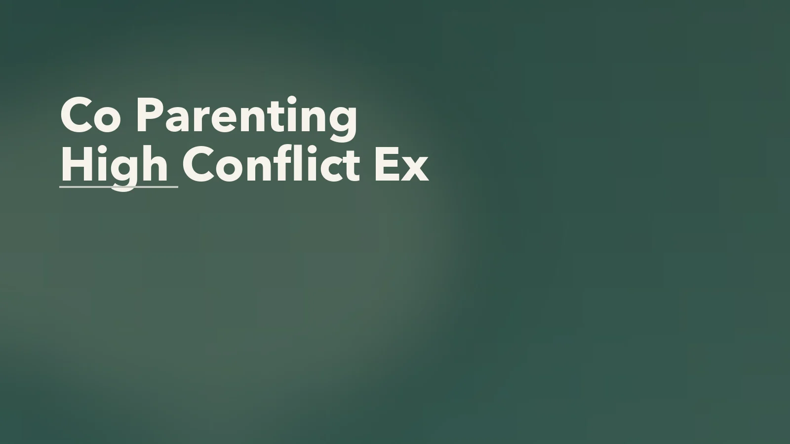 Editorial blog cover with the words 'Co Parenting High Conflict Ex' for an article about co-parenting with a high-conflict ex: protecting the child without escalation.