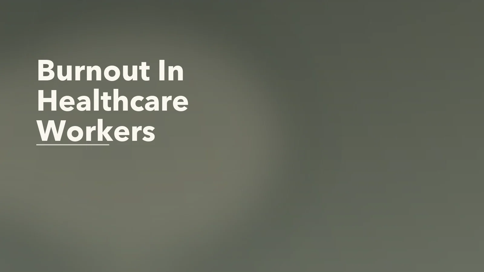 Editorial blog cover with the words 'Burnout In Healthcare Workers' for an article about burnout in healthcare workers: when caregiving becomes emotional depletion.