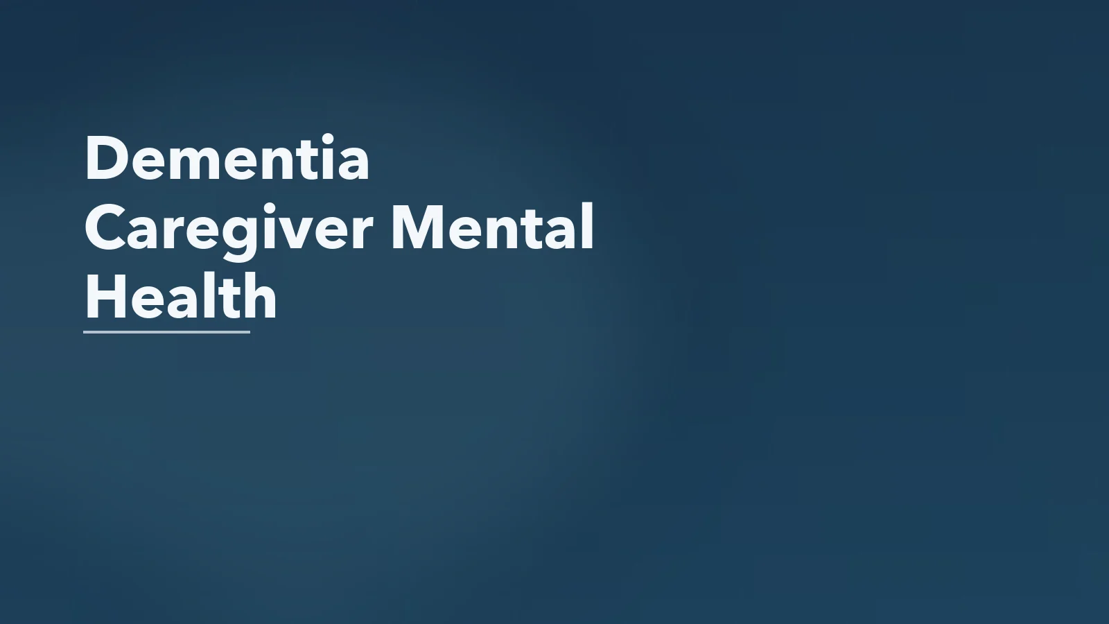 Editorial blog cover with the words 'Dementia Caregiver Mental Health' for an article about caregiver mental health during a parent’s dementia decline.
