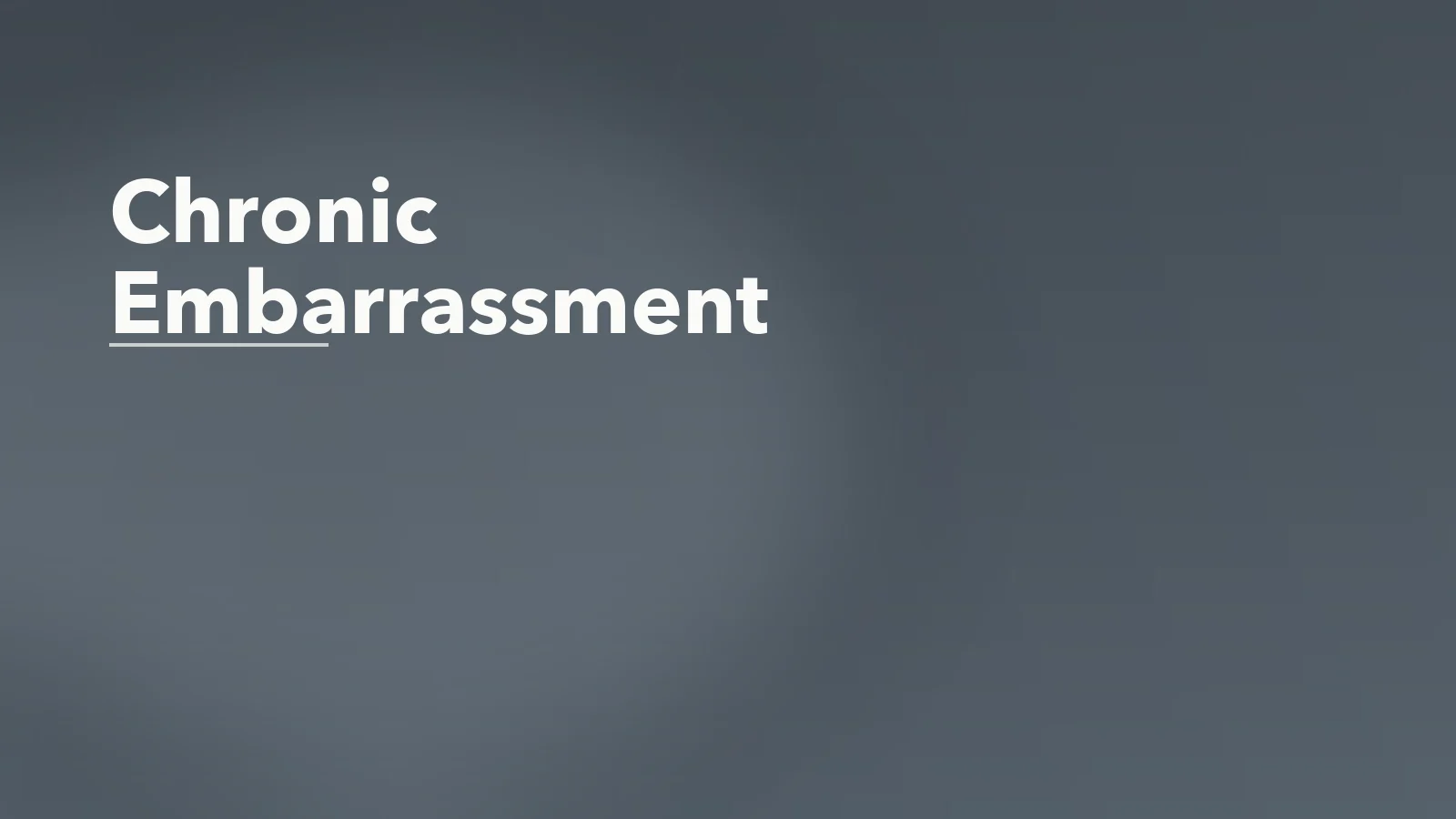 Editorial blog cover with the words 'Chronic Embarrassment' for an article about chronic embarrassment: why self-consciousness can follow you everywhere.