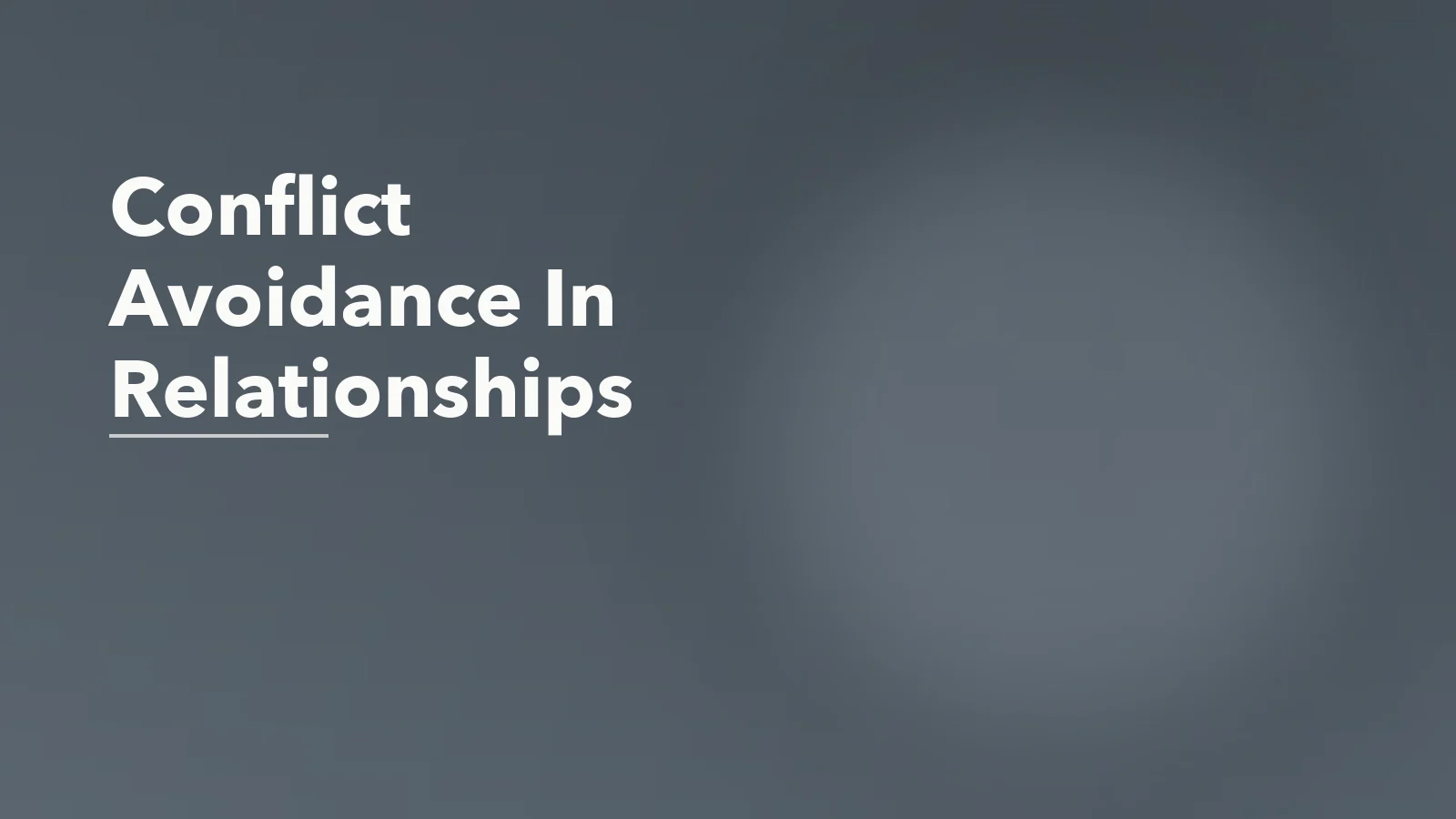 Editorial blog cover with the words 'Conflict Avoidance In Relationships' for an article about conflict avoidance in relationships: why quiet can still be unsafe.