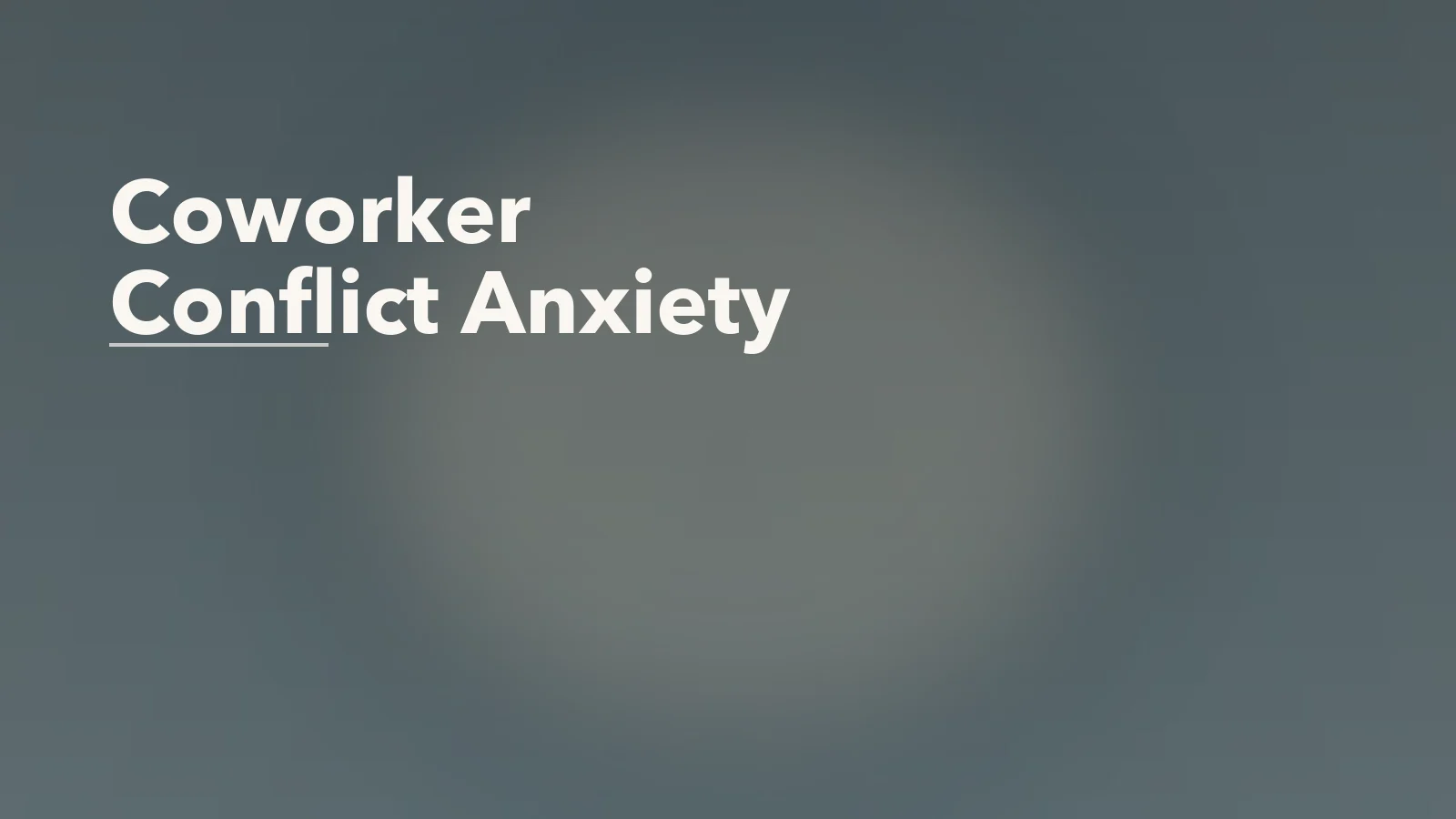 Editorial blog cover with the words 'Coworker Conflict Anxiety' for an article about coworker conflict anxiety: when tension follows you home.