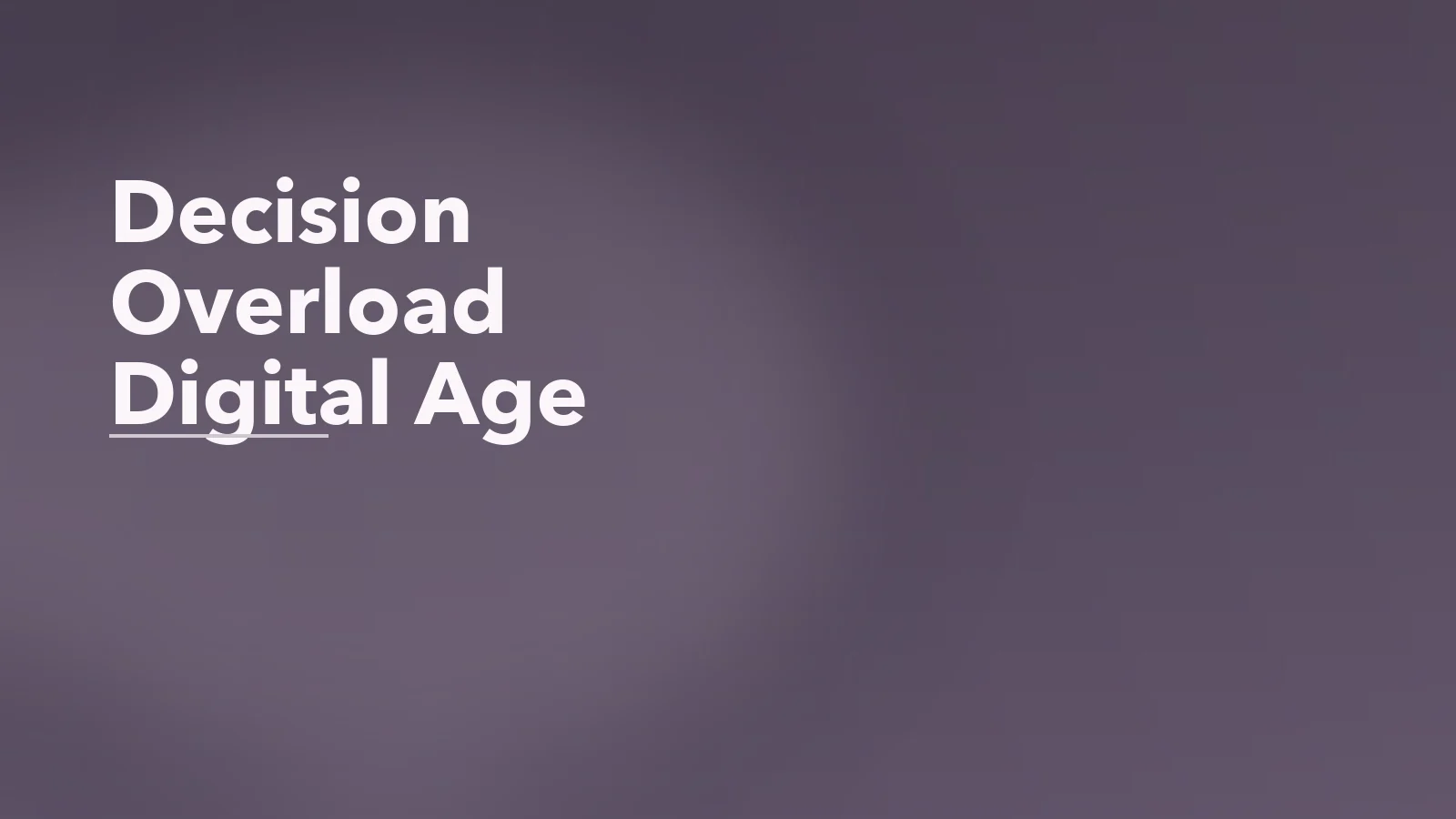 Editorial blog cover with the words 'Decision Overload Digital Age' for an article about decision overload in the digital age: why too many options exhaust the mind.
