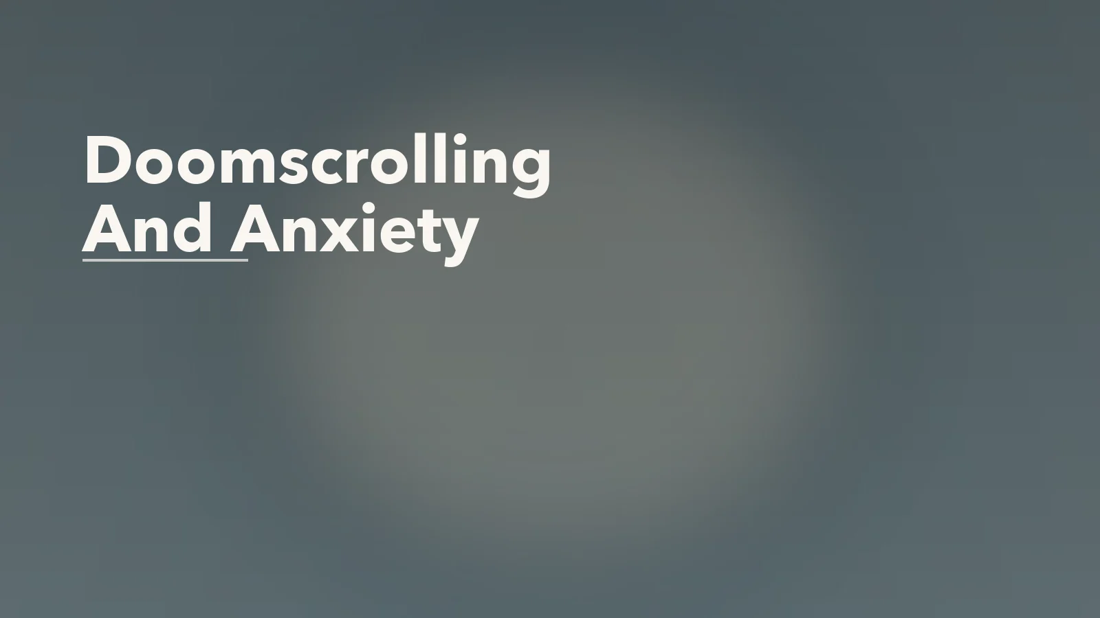 Editorial blog cover with the words 'Doomscrolling And Anxiety' for an article about doomscrolling and anxiety: why bad news becomes hard to stop.