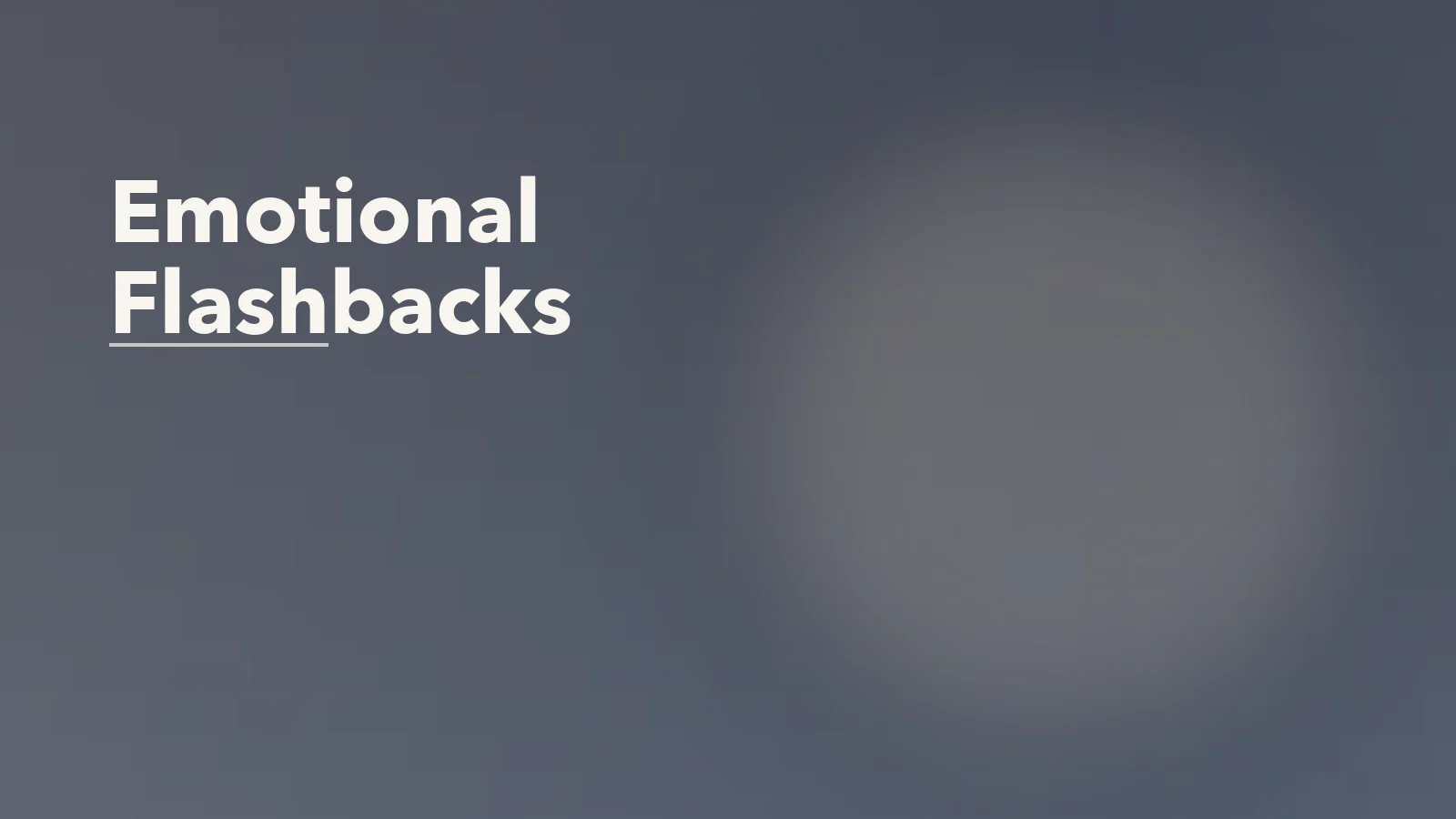 Editorial blog cover with the words 'Emotional Flashbacks' for an article about emotional flashbacks: when the past takes over without a memory image.