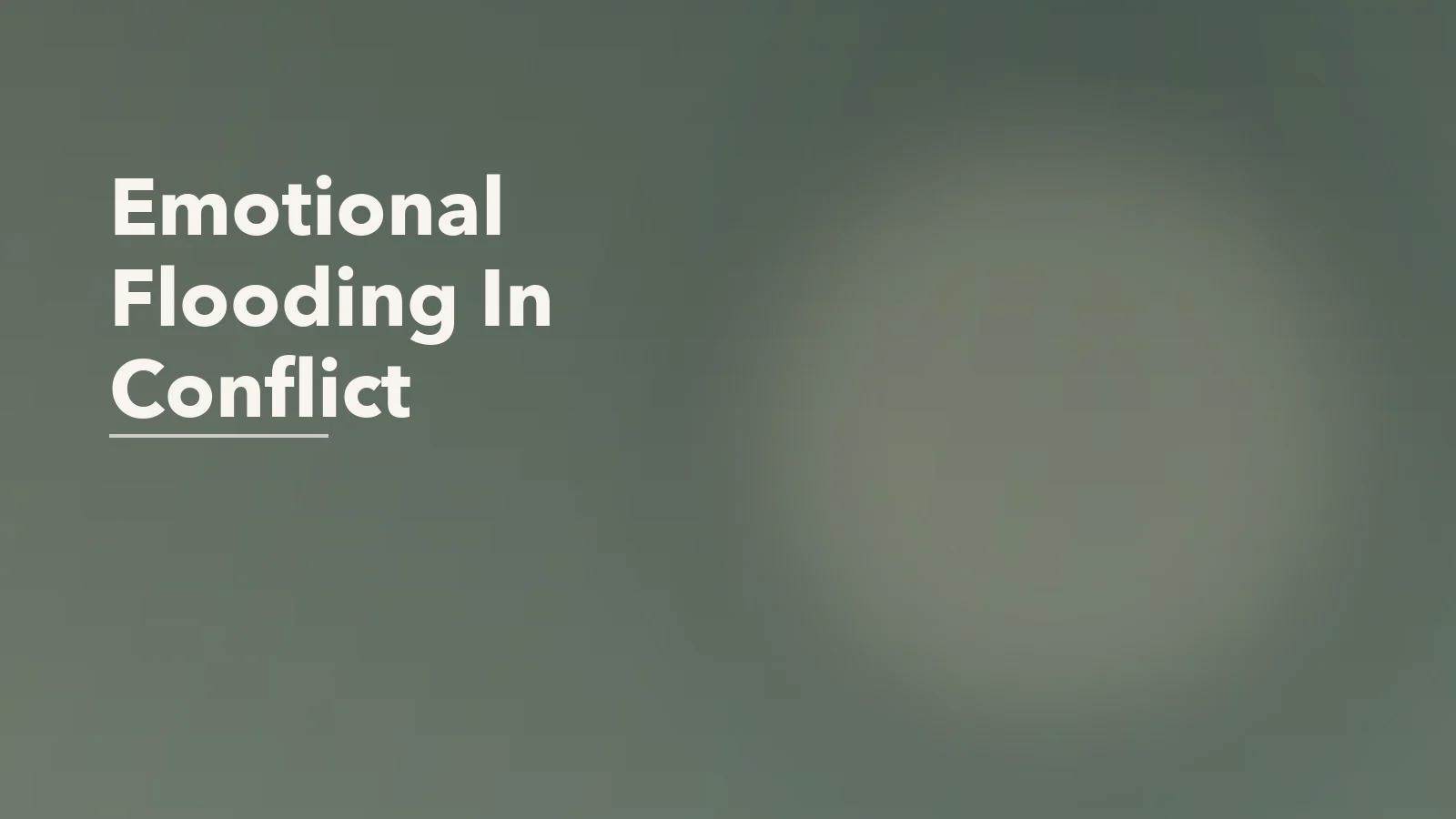 Editorial blog cover with the words 'Emotional Flooding In Conflict' for an article about emotional flooding in conflict: when conversation stops feeling safe.