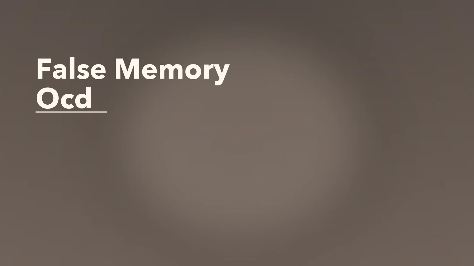 Editorial blog cover with the words 'False Memory Ocd' for an article about false memory ocd: why doubt clings to the past.