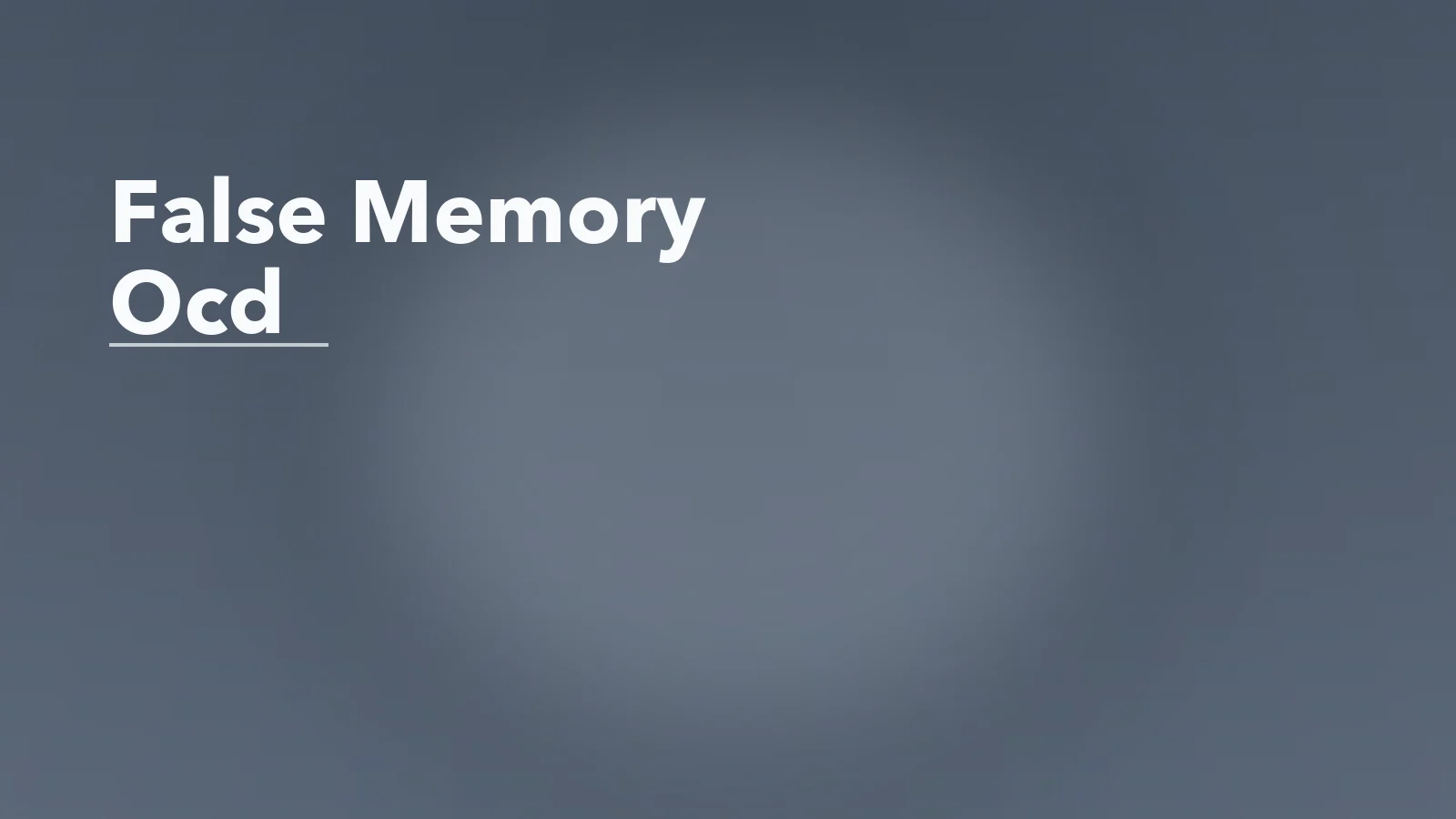 Editorial blog cover with the words 'False Memory Ocd' for an article about false memory ocd: why the mind starts distrusting itself.