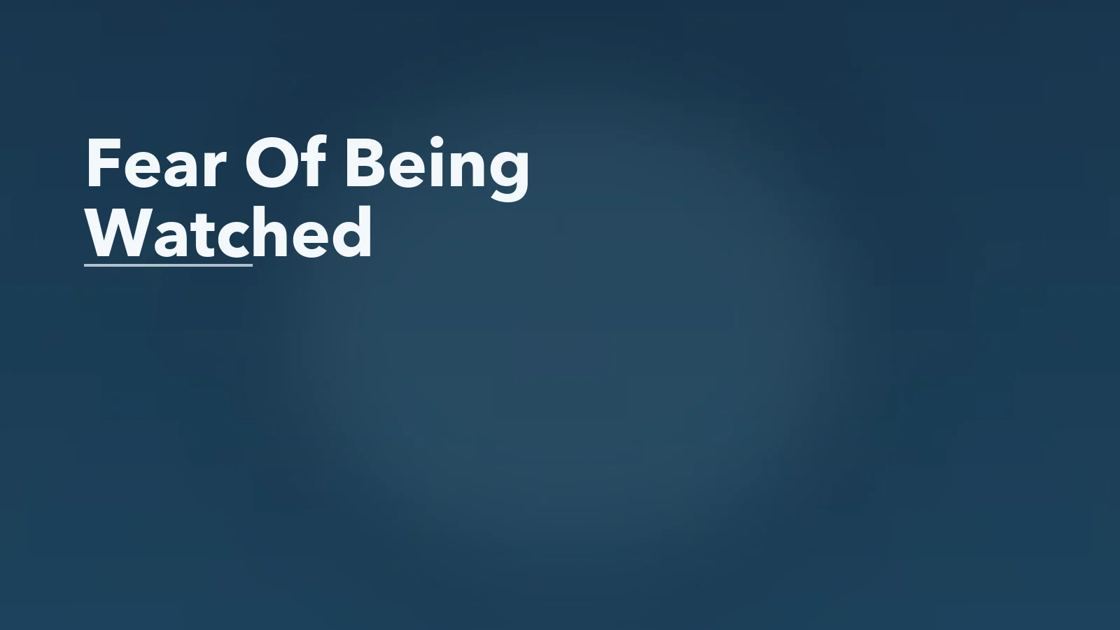 Editorial blog cover with the words 'Fear Of Being Watched' for an article about fear of being watched: why public spaces can feel exposing.