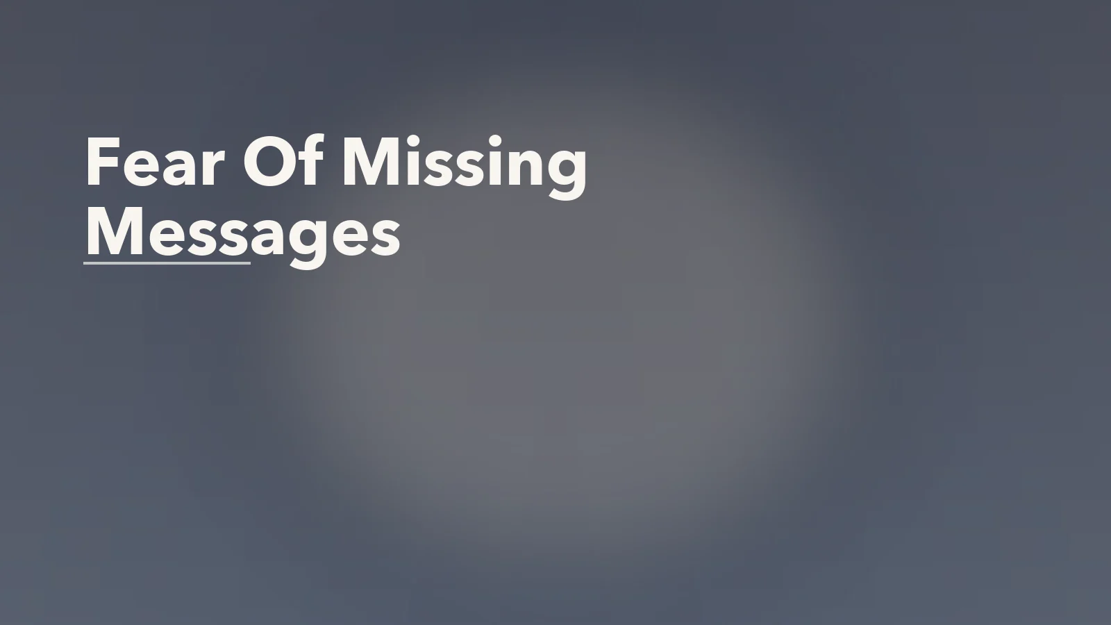 Editorial blog cover with the words 'Fear Of Missing Messages' for an article about fear of missing messages: why digital availability starts running your life.