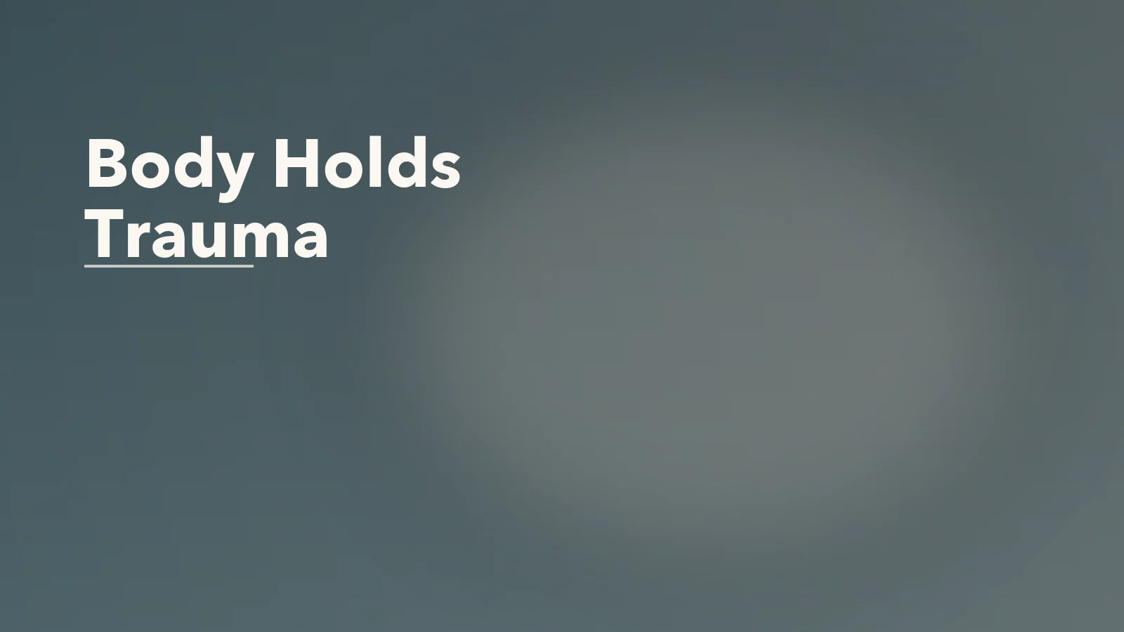 Editorial blog cover with the words 'Body Holds Trauma' for an article about how the body holds trauma during “safe” moments.