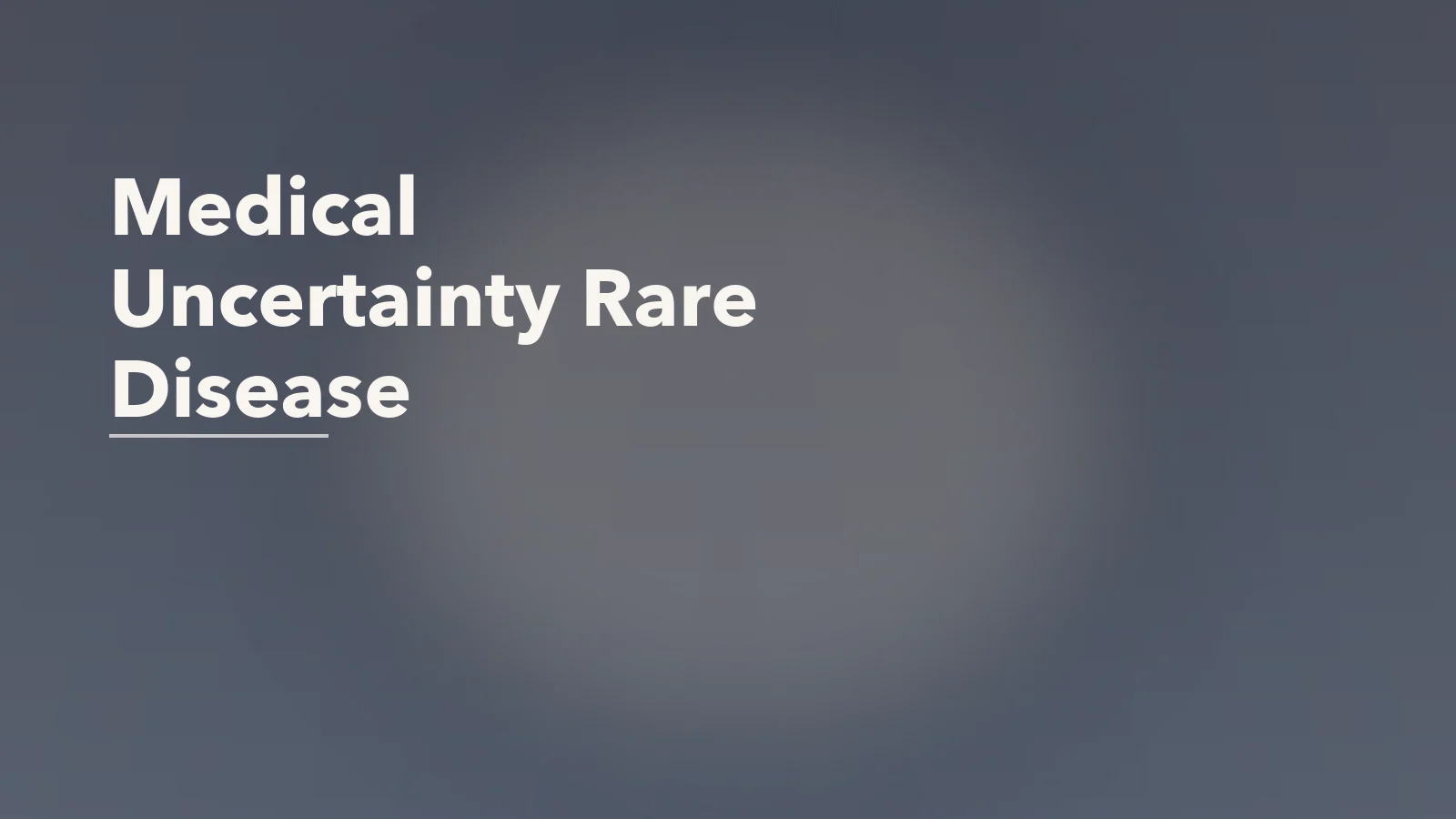 Editorial blog cover with the words 'Medical Uncertainty Rare Disease' for an article about medical uncertainty in rare disease journeys.