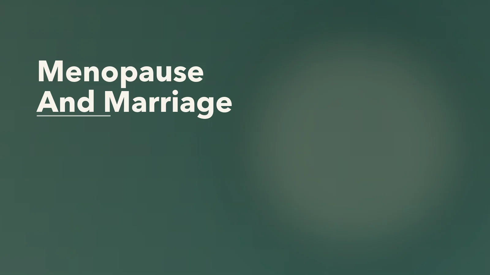 Editorial blog cover with the words 'Menopause And Marriage' for an article about menopause and marriage: when emotional distance grows quietly.