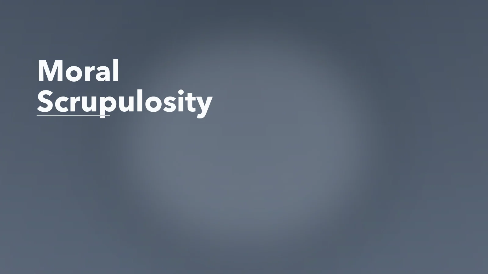 Editorial blog cover with the words 'Moral Scrupulosity' for an article about moral scrupulosity: when anxiety turns ethics into a trap.