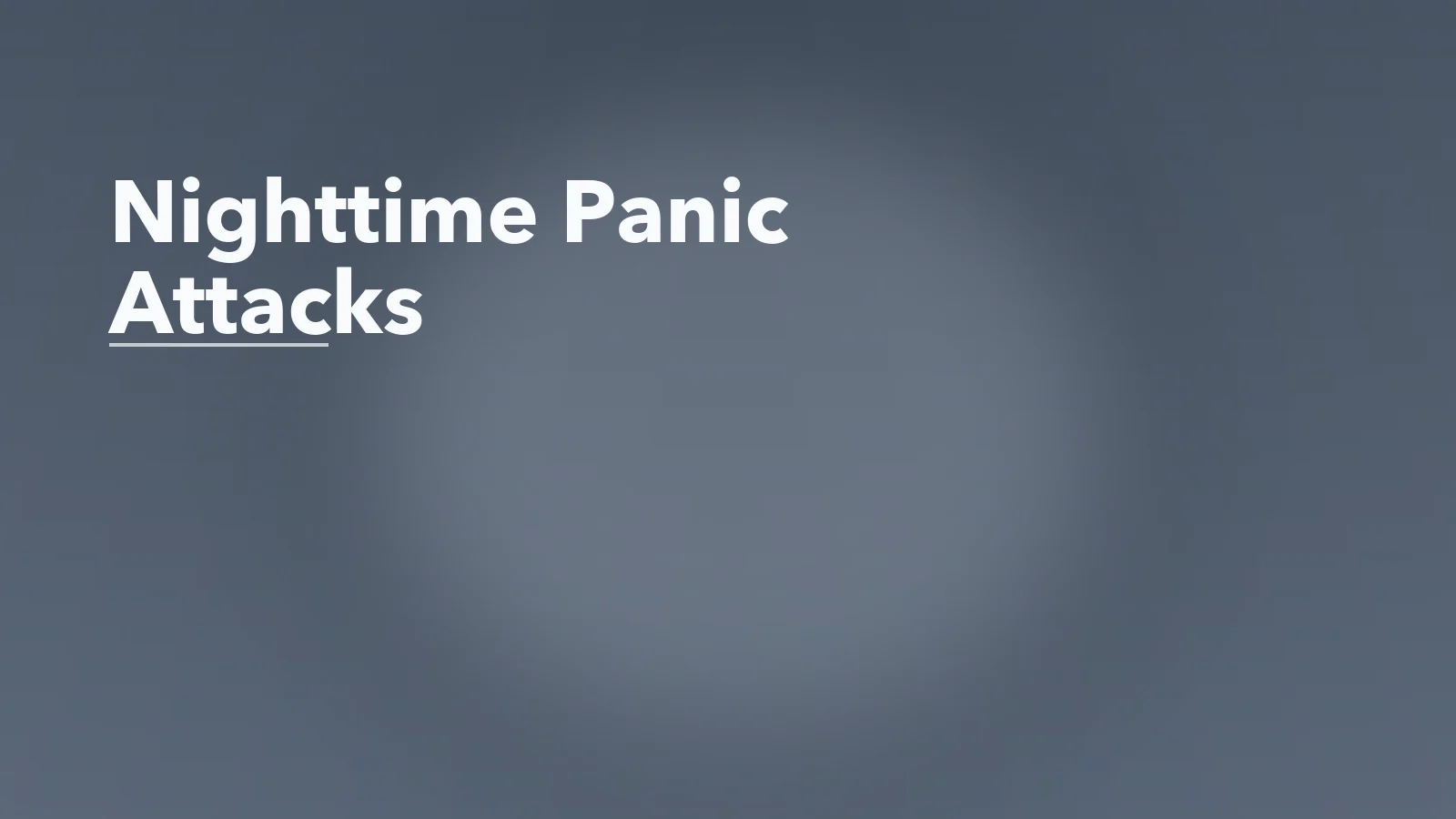 Editorial blog cover with the words 'Nighttime Panic Attacks' for an article about nighttime panic attacks: what makes fear spike in the dark.