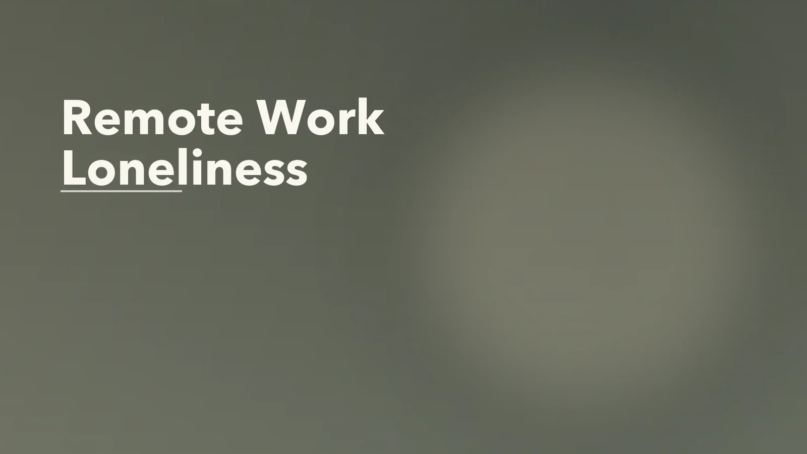 Editorial blog cover with the words 'Remote Work Loneliness' for an article about remote work loneliness: when flexibility comes with quiet isolation.