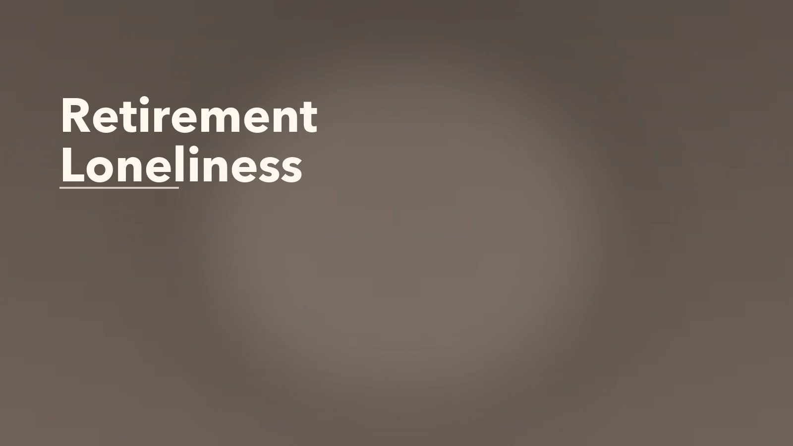 Editorial blog cover with the words 'Retirement Loneliness' for an article about retirement loneliness: when structure disappears faster than connection.