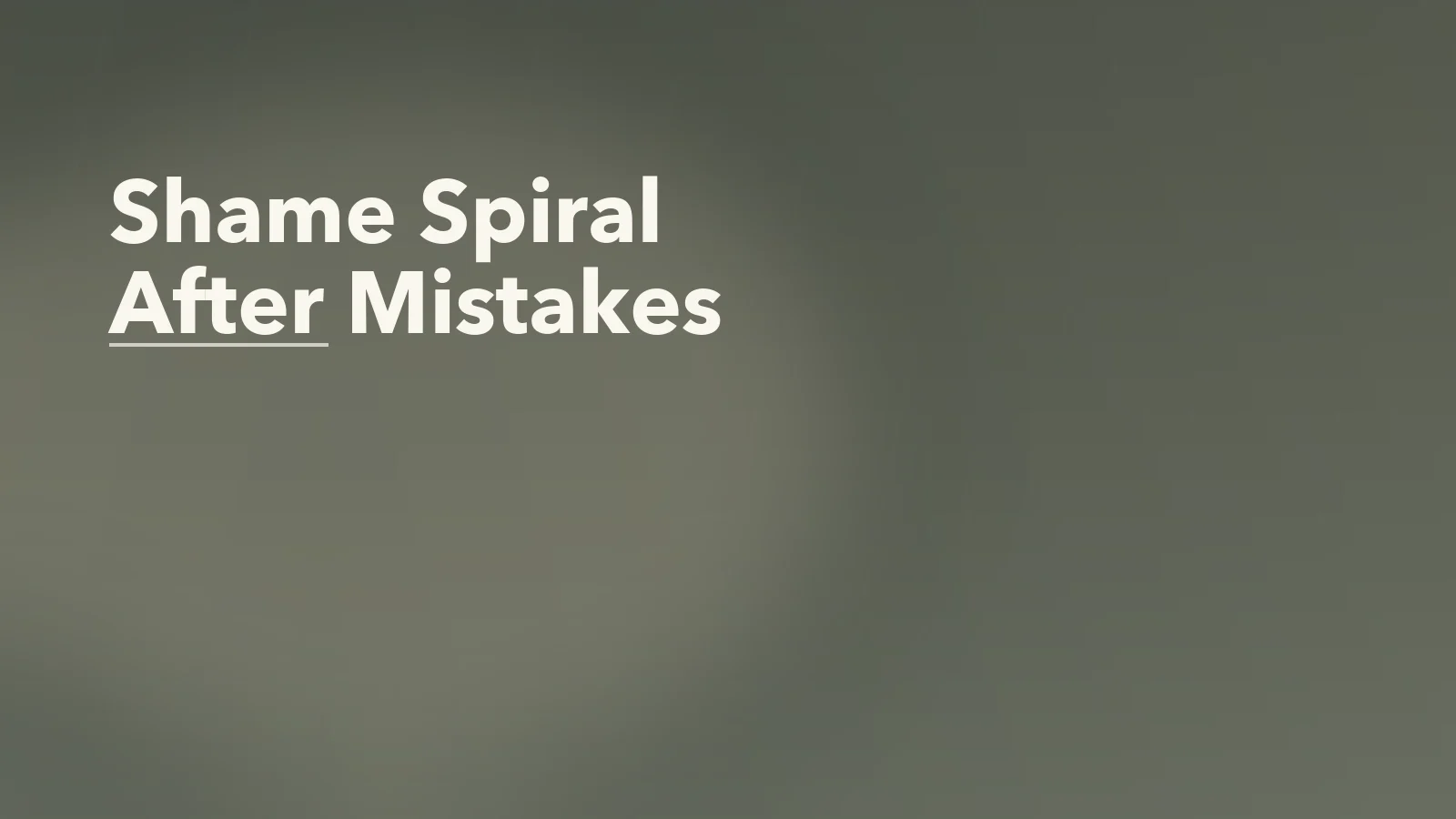 Editorial blog cover with the words 'Shame Spiral After Mistakes' for an article about shame spirals after small mistakes: why the reaction feels so big.