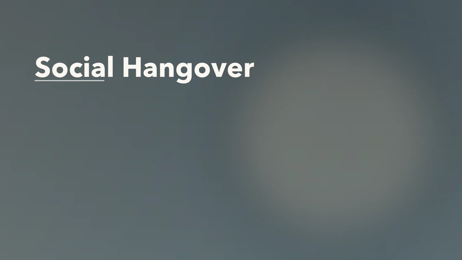 Editorial blog cover with the words 'Social Hangover' for an article about social hangover: why time with people can leave you emotionally drained.