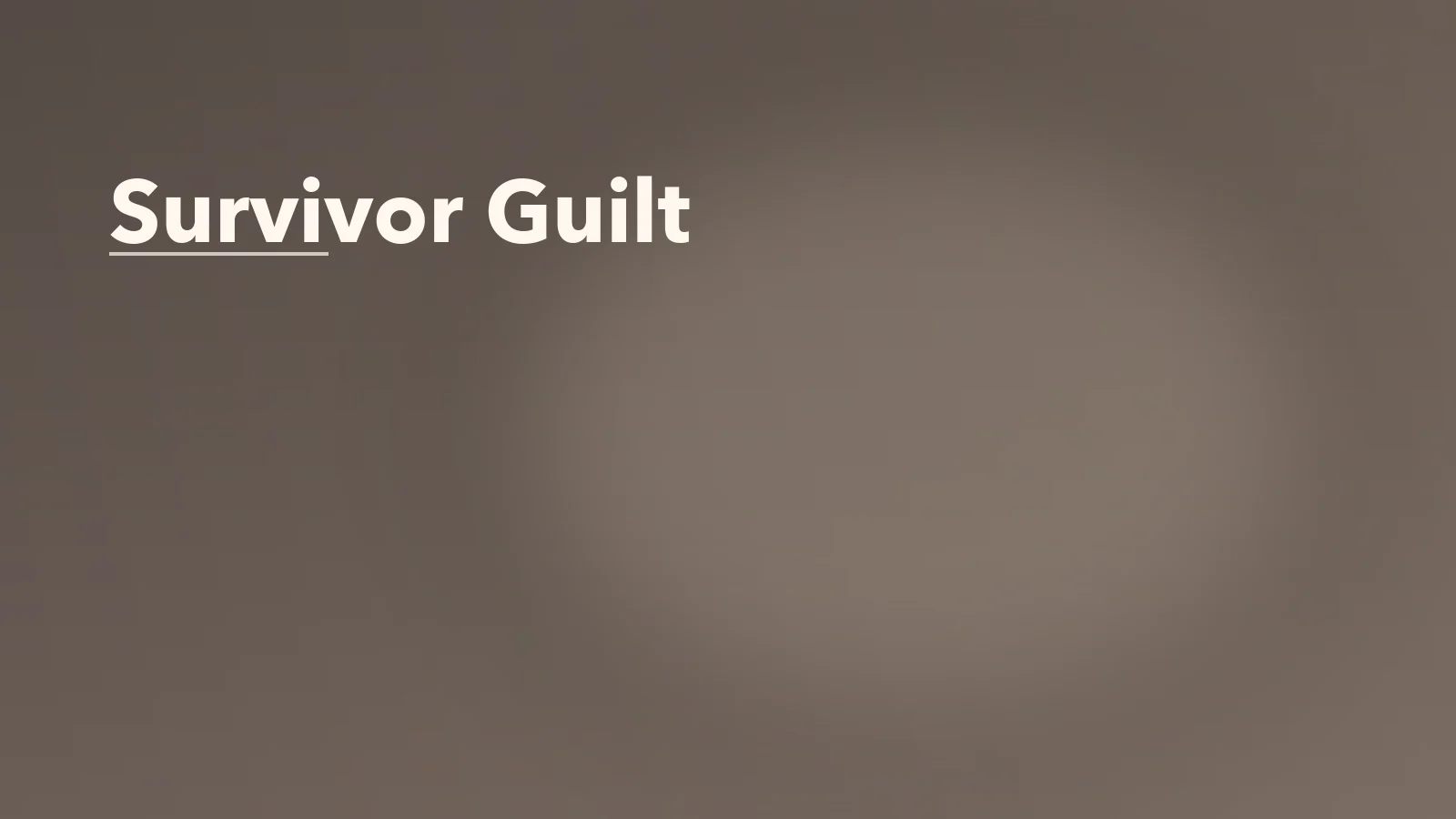 Editorial blog cover with the words 'Survivor Guilt' for an article about survivor guilt after accidents, illness, or loss.