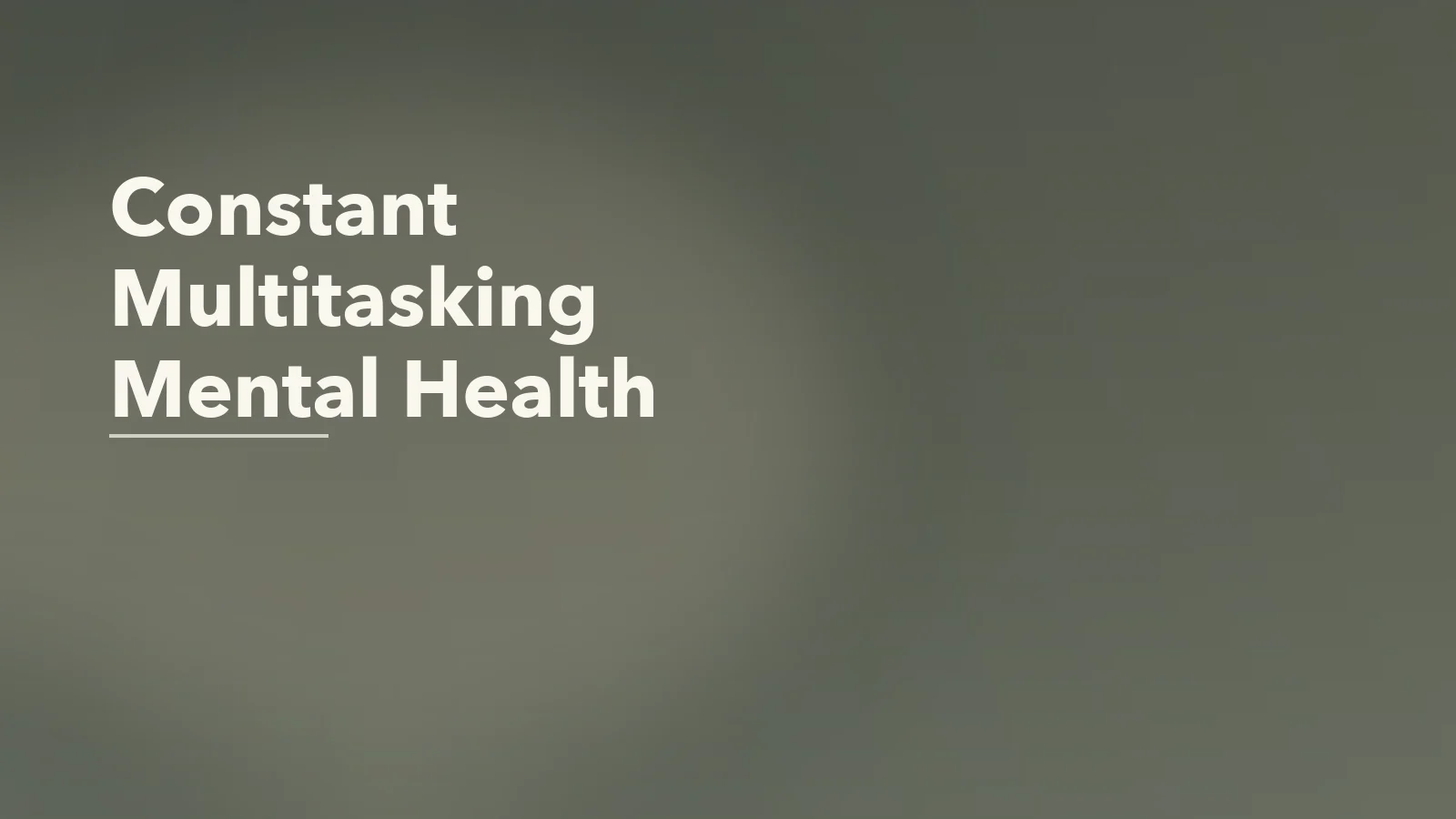 Editorial blog cover with the words 'Constant Multitasking Mental Health' for an article about the emotional cost of constant multitasking.