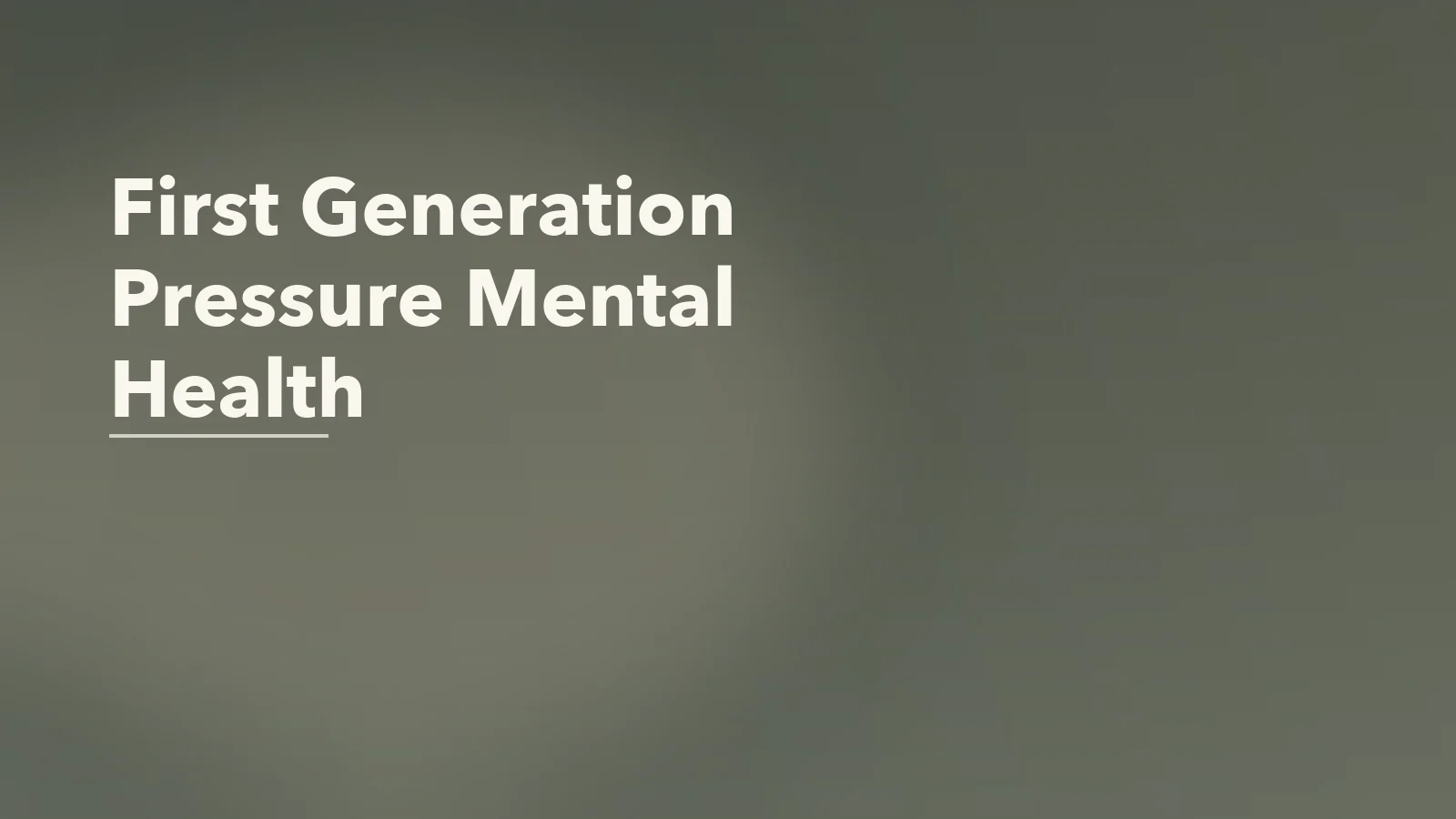 Editorial blog cover with the words 'First Generation Pressure Mental Health' for an article about the mental health impact of being the first in your family to “make it”.