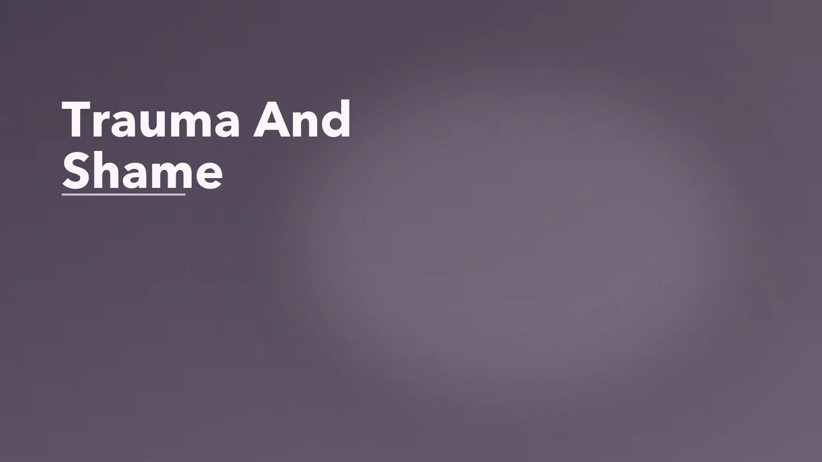 Editorial blog cover with the words 'Trauma And Shame' for an article about trauma and shame: why survivors blame themselves.