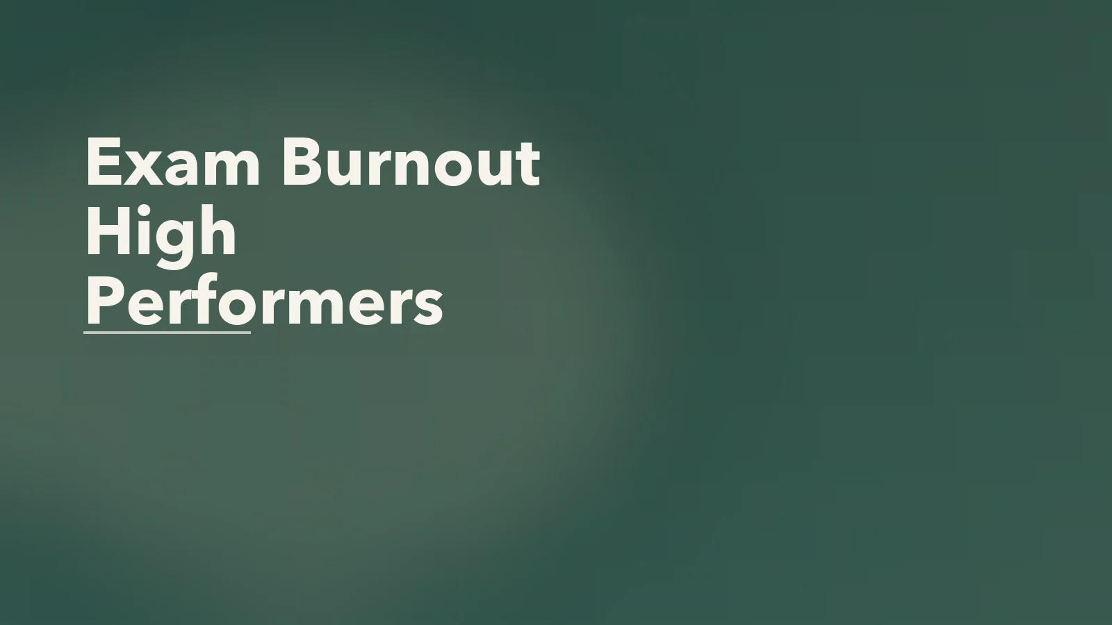 Editorial blog cover with the words 'Exam Burnout High Performers' for an article about what exam burnout looks like in students who still perform well.
