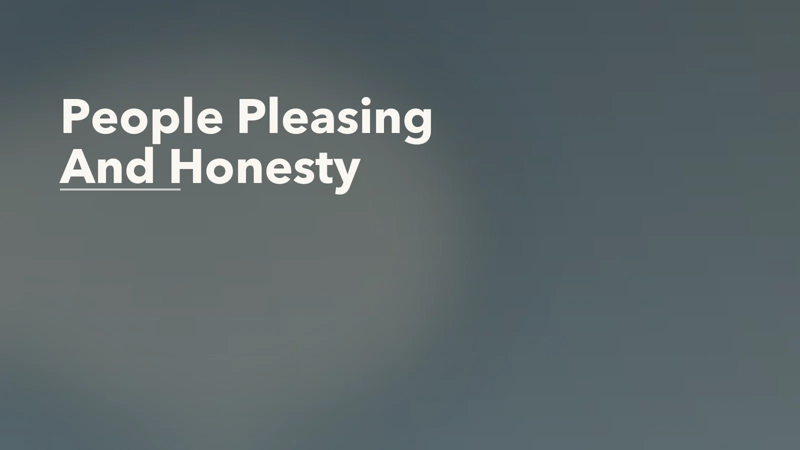 Editorial blog cover with the words 'People Pleasing And Honesty' for an article about why people-pleasing feels safer than honesty.