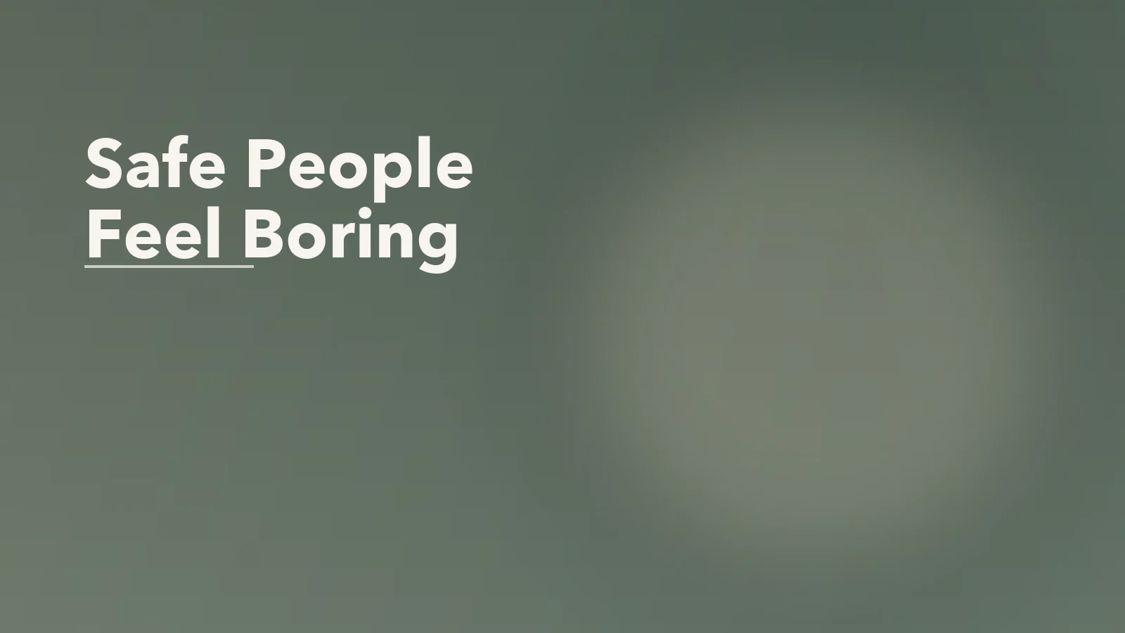 Editorial blog cover with the words 'Safe People Feel Boring' for an article about why safe people can feel boring after chaotic relationships.