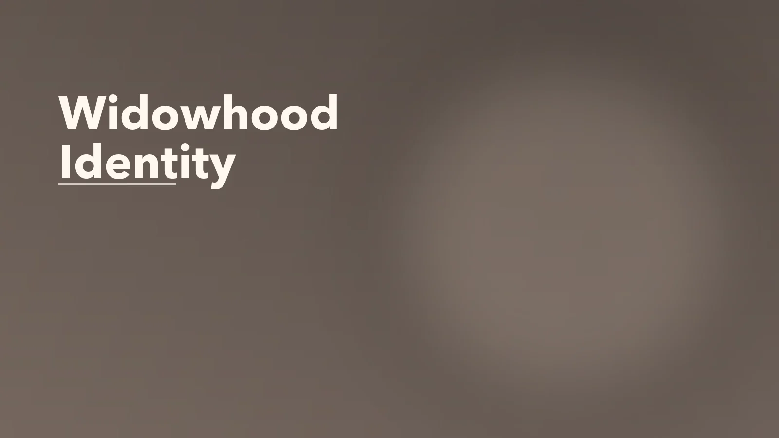 Editorial blog cover with the words 'Widowhood Identity' for an article about widowhood and identity: rebuilding life after losing a partner.