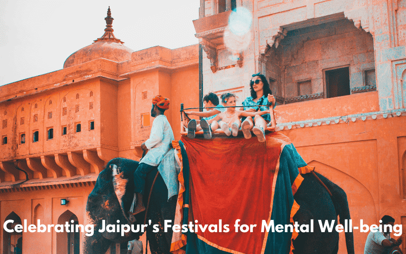 The Role of Traditional Festivals in Promoting Mental Well-being in Jaipur