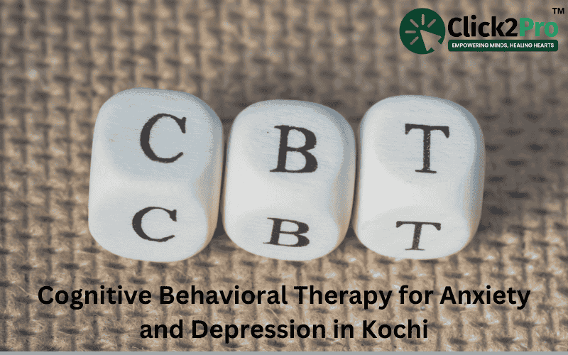 Cognitive Behavioral Therapy for Anxiety and Depression in Kochi