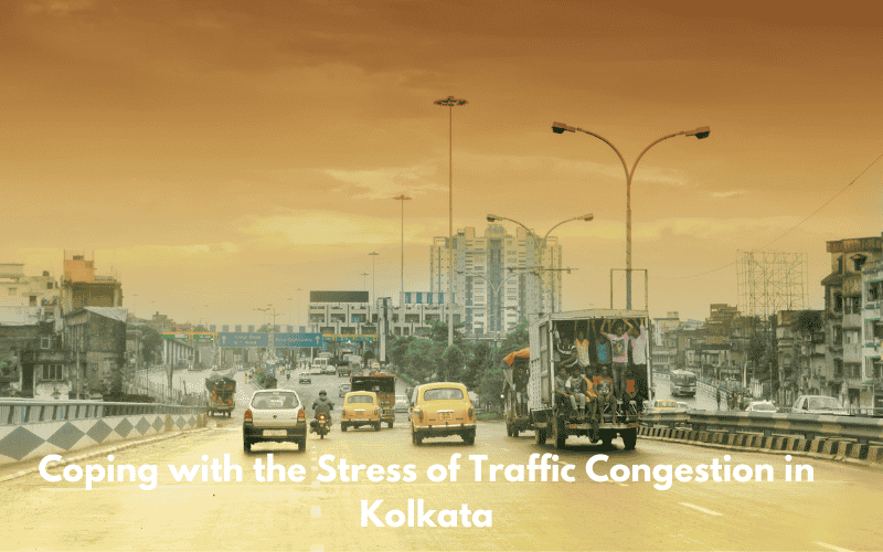 Coping with the Stress of Traffic Congestion in Kolkata