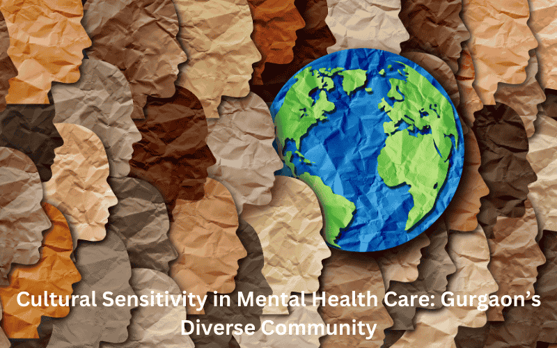 Cultural Diversity and Its Role in Mental Health Care in Gurgaon