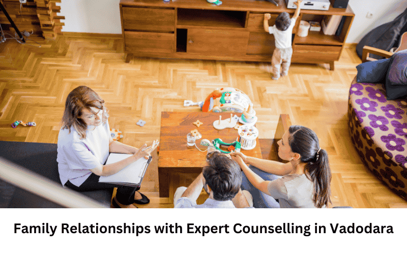 Family Relationships with Expert Counselling in Vadodara