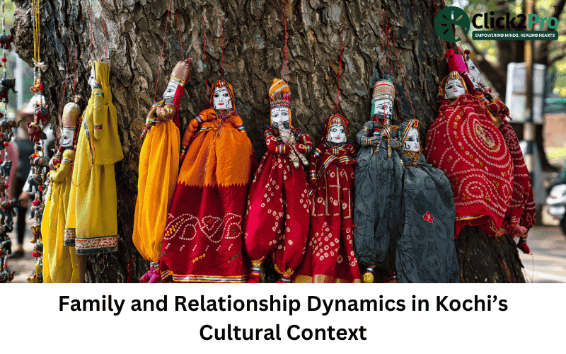 Family and Relationship Dynamics in Kochi’s Cultural Context