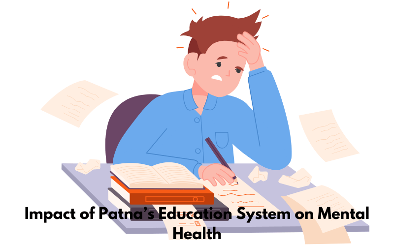 Understanding the Impact of Patna’s Education System on Mental Health