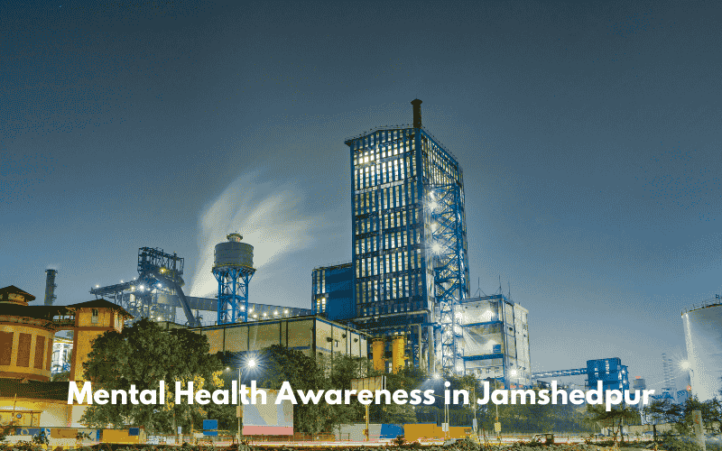 The Evolution of Mental Health Awareness in Jamshedpur