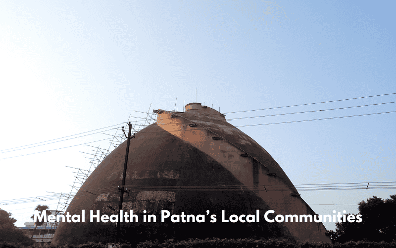 Supporting Mental Health in Patna’s Local Communities