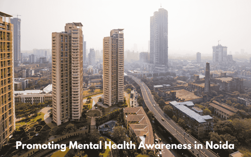 Promoting Mental Health Awareness in Noida’s Local Communities