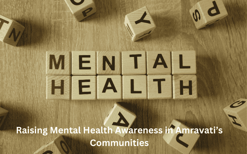 Raising Mental Health Awareness in Amravati’s Communities